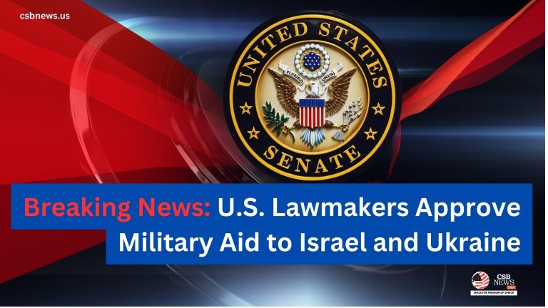 U.S. Lawmakers Approve Military Aid to Israel and Ukraine