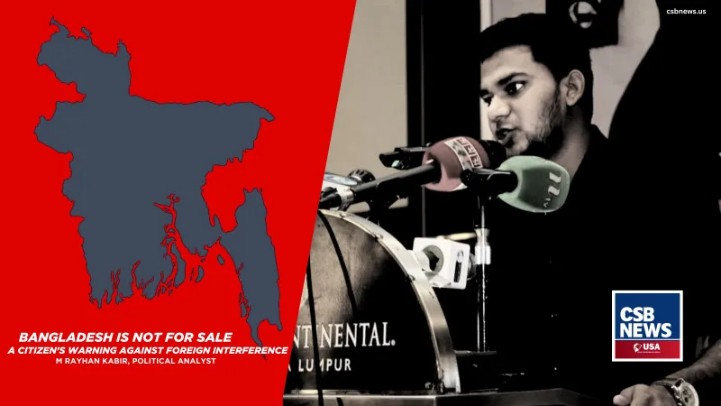 Bangladesh Is Not for Sale: A Citizen’s Warning Against Foreign Interference