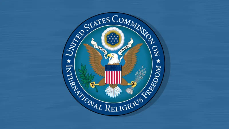 United States Commission on International Religious Freedom (USCIRF) Releases 2025 Annual Report Highlighting Concerns on Religious Freedom Worldwide