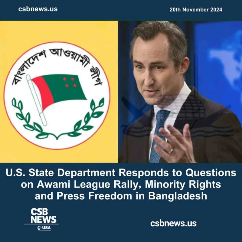 U.S. State Department Responds to Questions on Awami League Rally, Minority Rights, and Press Freedom in Bangladesh